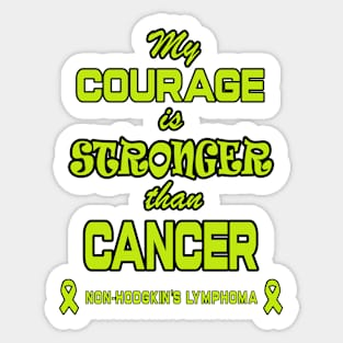 non hodgkin's lymphoma cancer awareness -my courage is stronger than cancer- cancer ribbon - cancer ribbon - lime green ribbon - green design Sticker